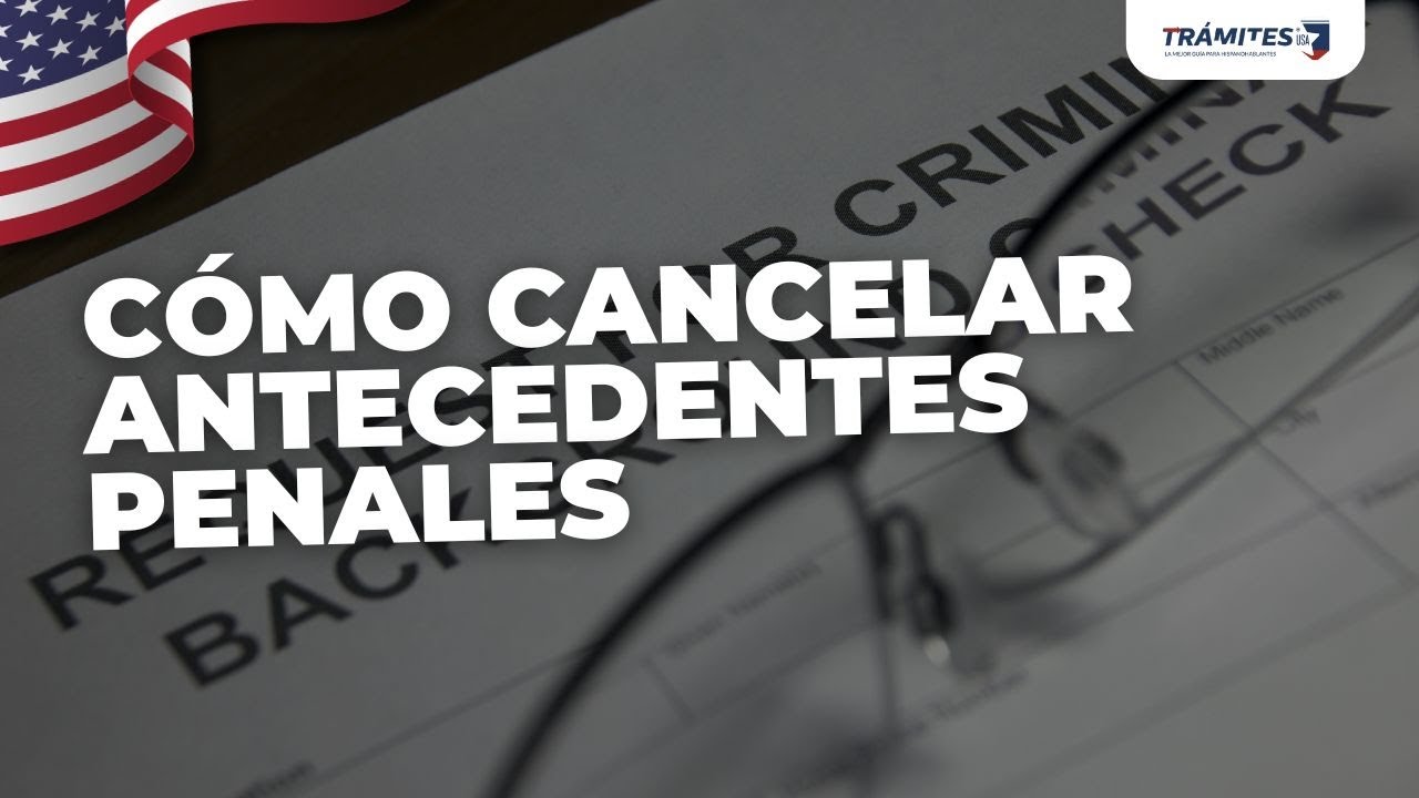 Cómo cancelar antecedentes penales en España: requisitos, plazos y pasos