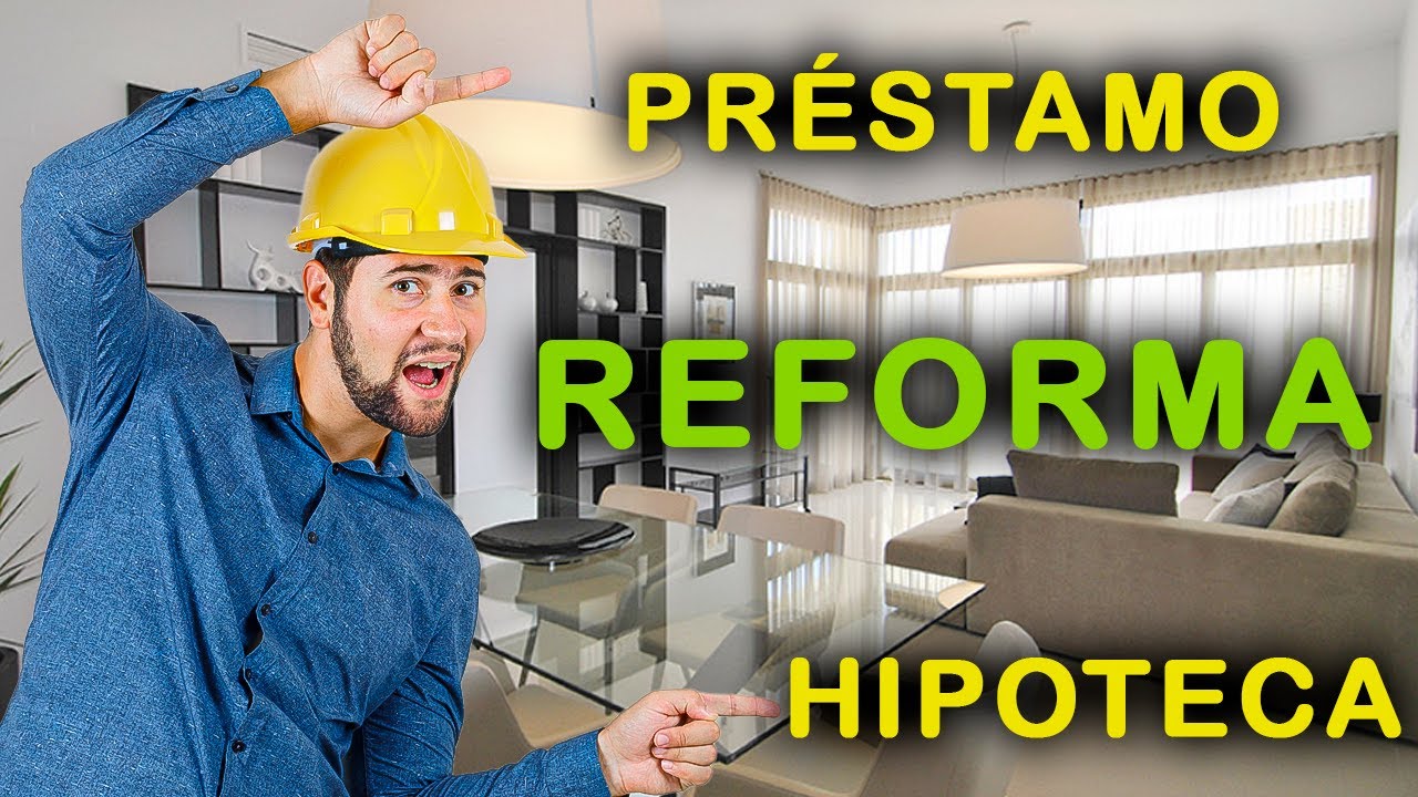 Hipoteca para reforma en España: qué es, requisitos y cómo conseguirla