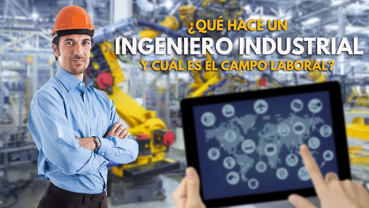 Ingeniería industrial en España: qué es, qué estudia y salidas profesionales