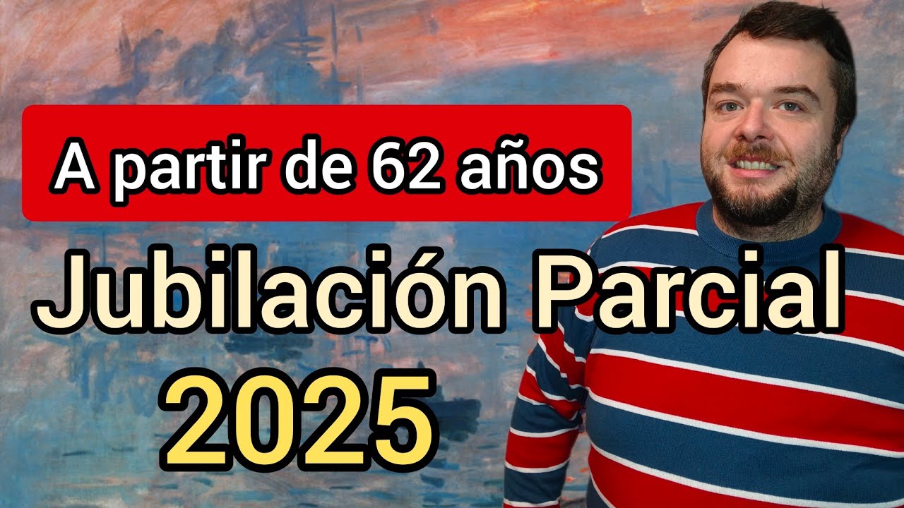 Jubilación parcial en España: requisitos, edad y cómo pedirla paso a paso