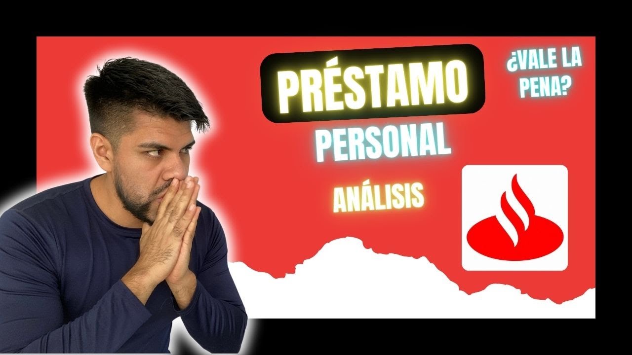 Préstamo personal Santander en España: requisitos, intereses y cómo solicitarlo
