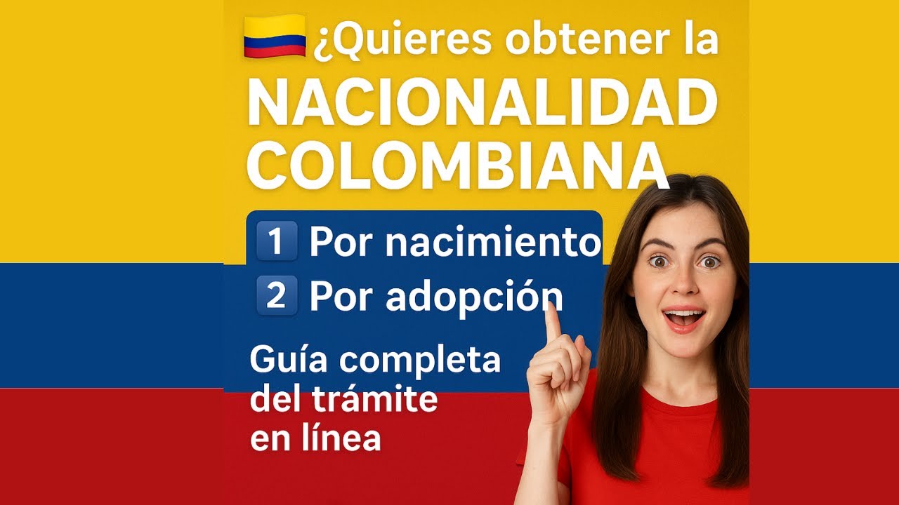 Nacionalidad colombiana en España: requisitos, trámites y cómo solicitarla