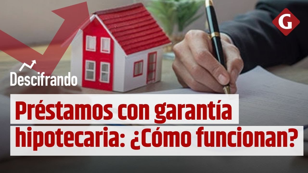 Crédito con garantía hipotecaria en España: qué es, cómo funciona y requisitos