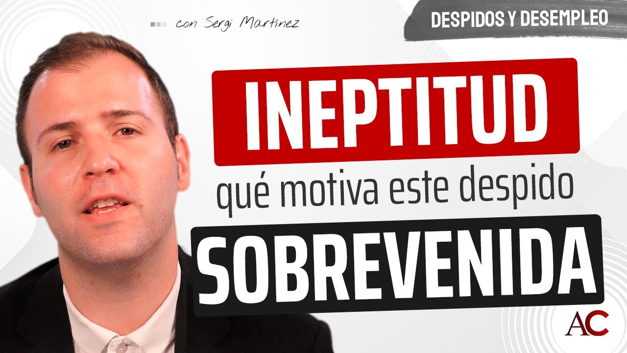Despido por incapacidad sobrevenida en España: qué es, cuándo procede y derechos del trabajador