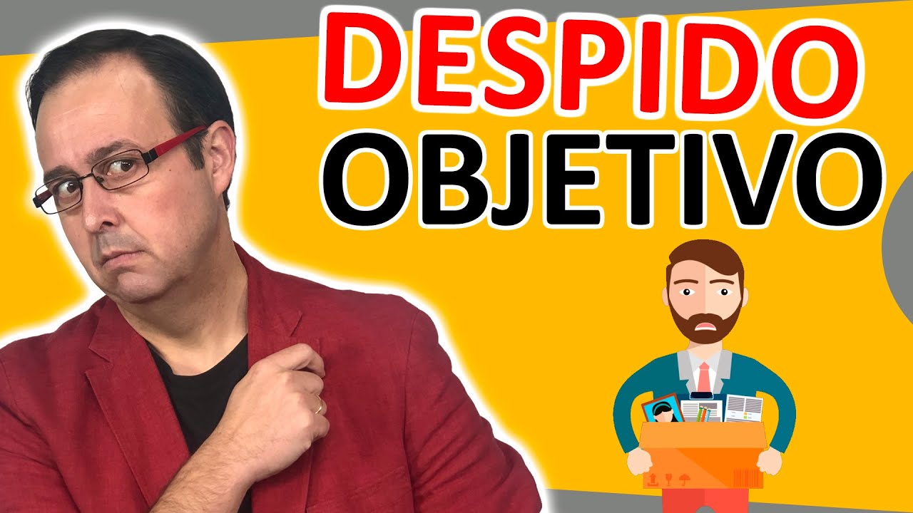 Despido por causas objetivas en España: indemnización, requisitos y plazos