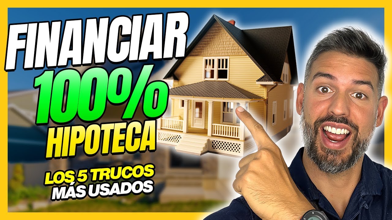 Hipoteca al 100% en España: qué bancos la financian y cómo conseguirla