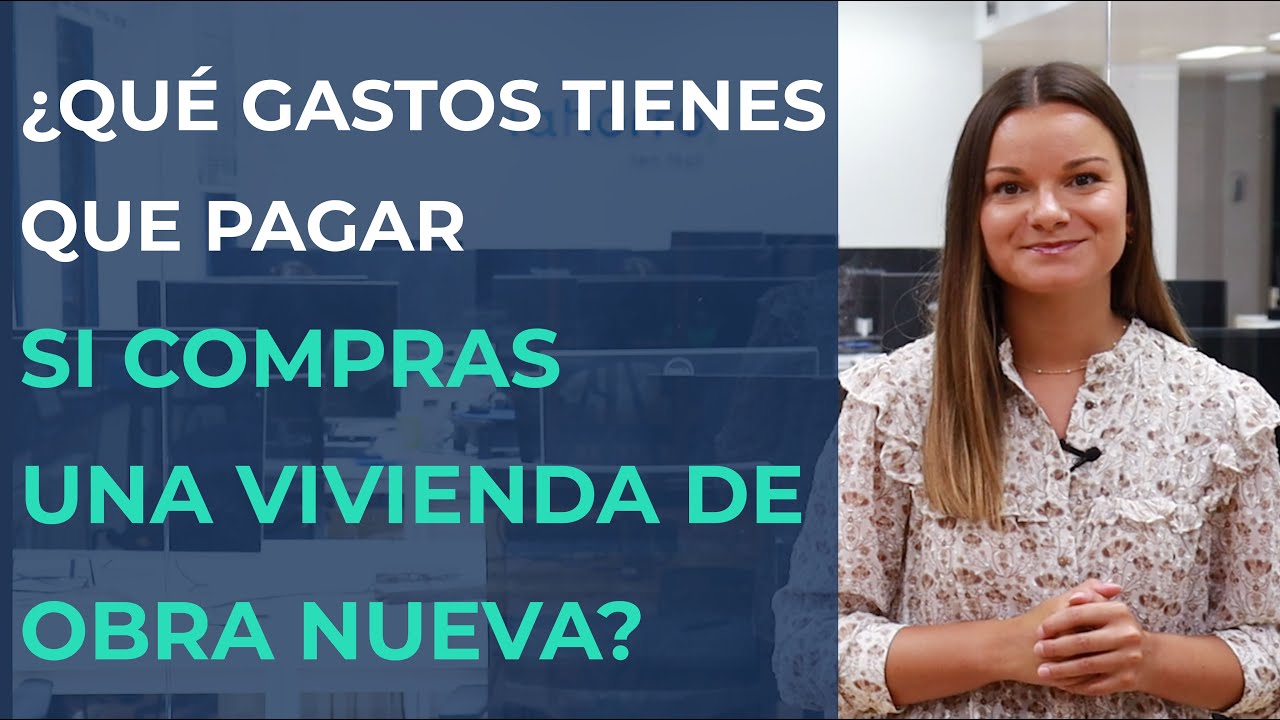 Compra de vivienda nueva en España: qué gastos tendrás y cuánto pagas en total