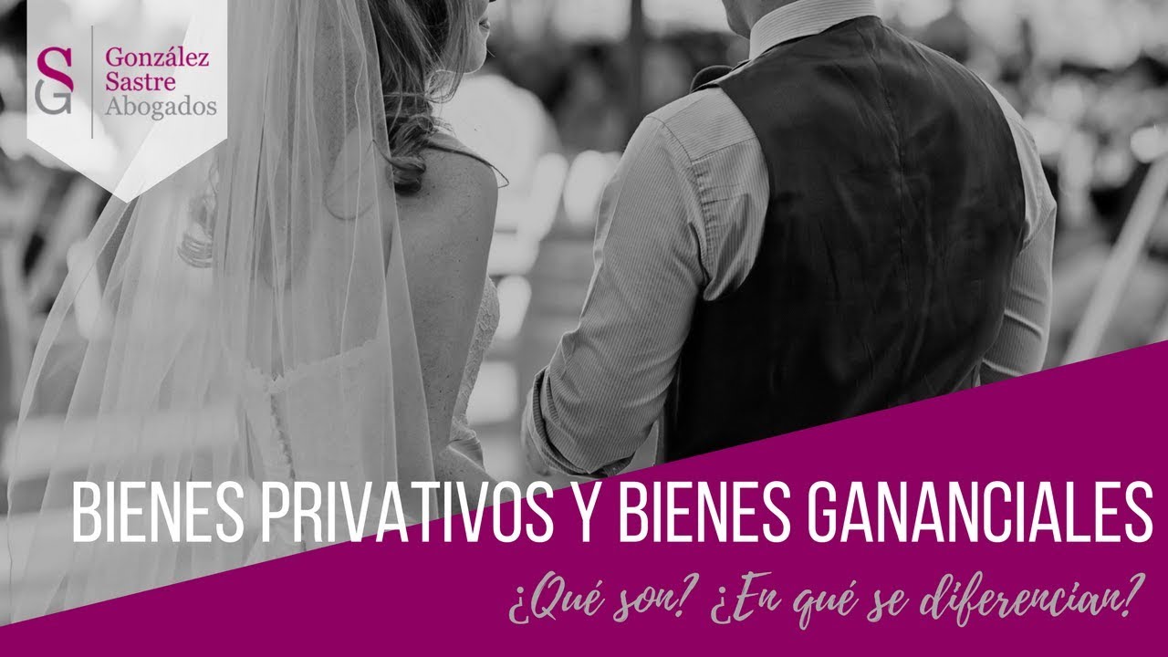 Bienes gananciales y privativos en España: qué son, diferencias y cómo se reparten