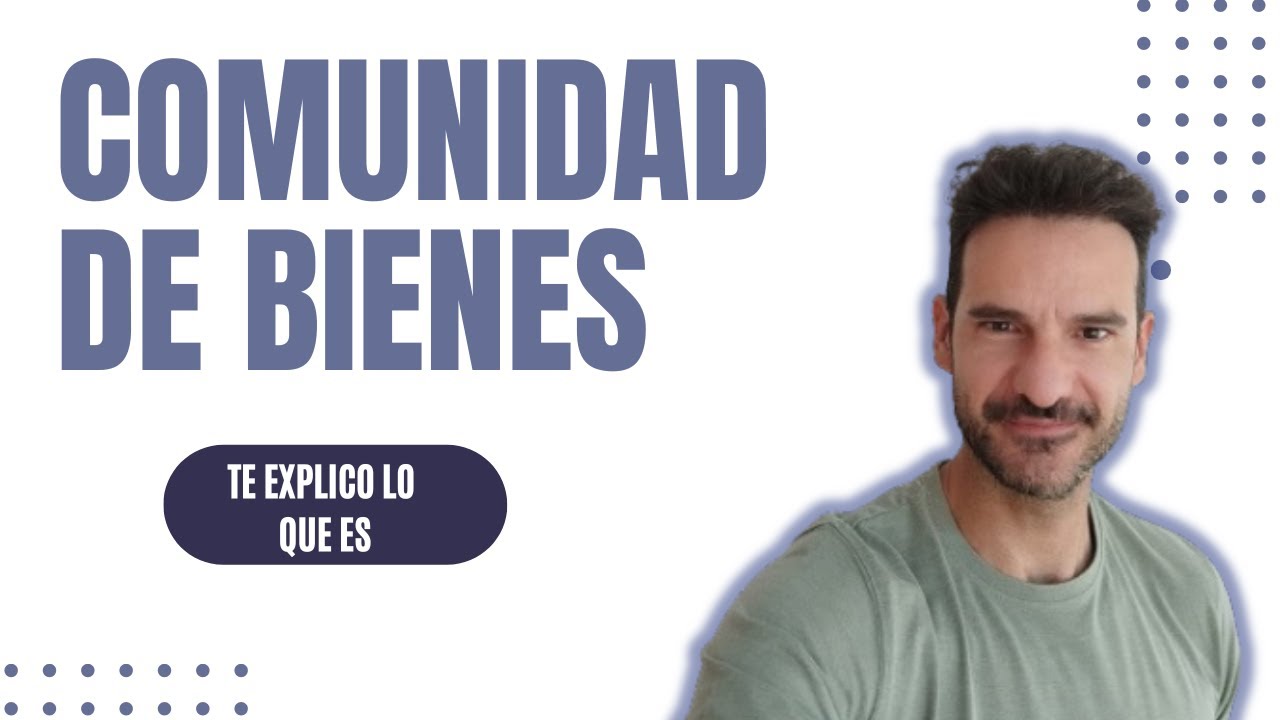 Comunidad de bienes en España: cómo constituirla paso a paso
