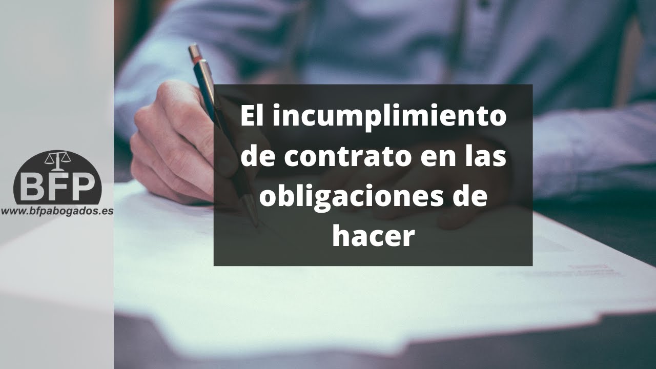 Incumplimiento contractual en el Código Civil en España: qué hacer, derechos y reclamaciones