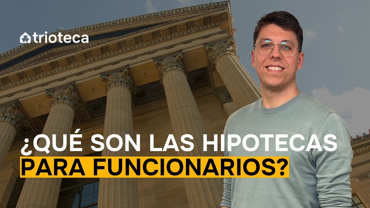 Hipotecas para funcionarios en España: mejores opciones, condiciones y requisitos