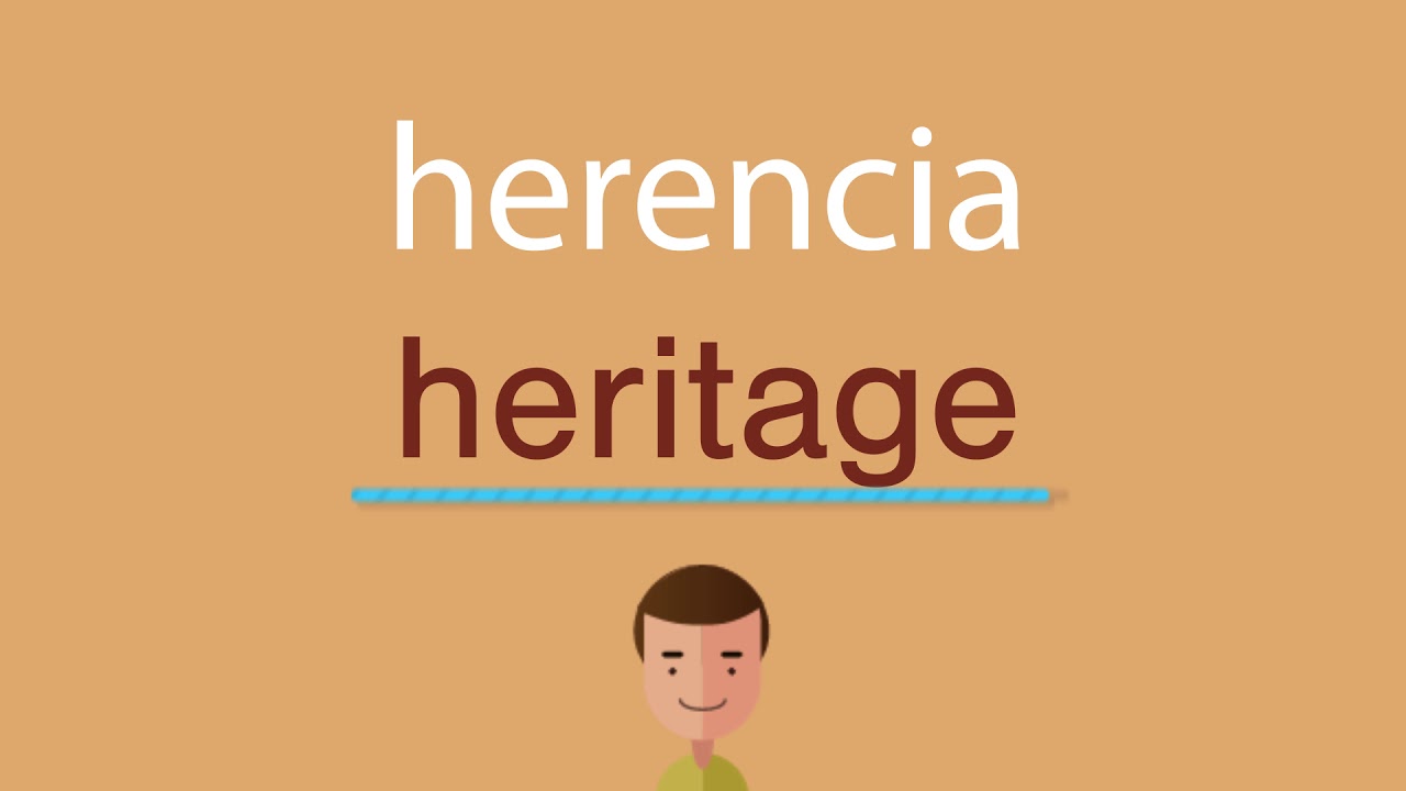 Herencia en inglés: cómo se dice y qué significa en España
