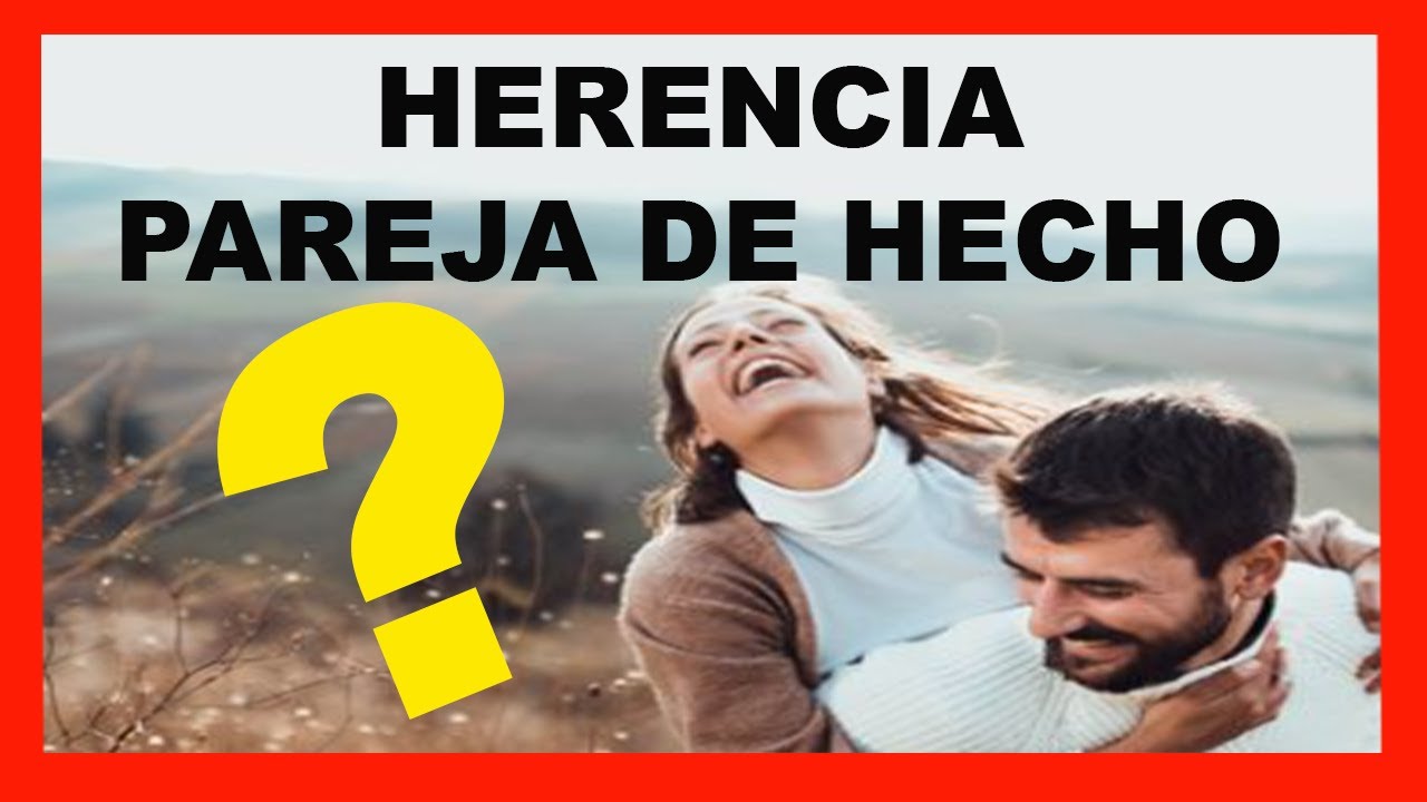 Pareja de hecho legalmente constituida en España: requisitos, registro y efectos