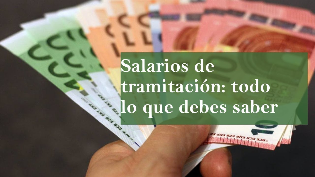 Salario de tramitación por despido improcedente en España: cuándo se cobra, cuánto es y cómo reclamar