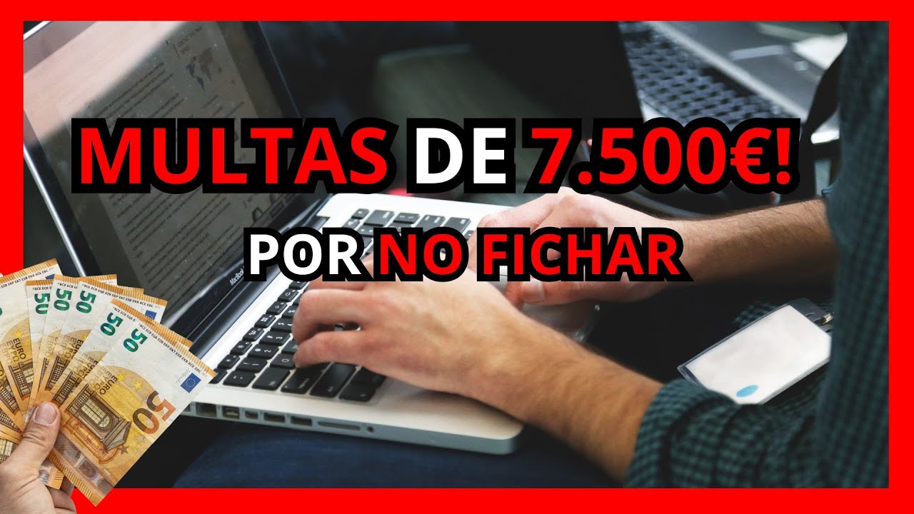 Multas por no fichar en la empresa en España: cuánto pueden imponerte y qué dice la ley