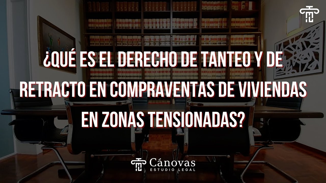 Derechos de tanteo y retracto sobre la vivienda en España: qué son, cuándo se aplican y cómo ejercerlos