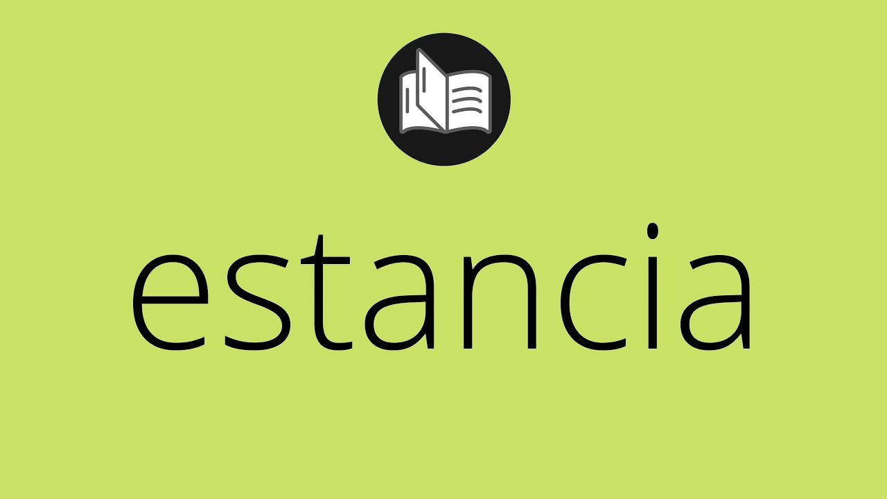 Estancia según la RAE: significado, usos y ejemplos