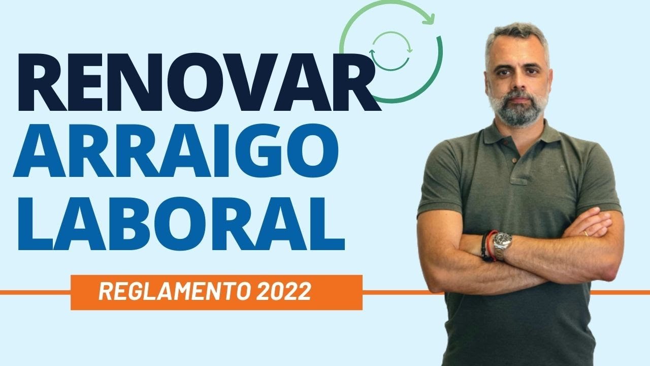 Renovación del arraigo laboral en España: requisitos, plazos y cómo tramitarla